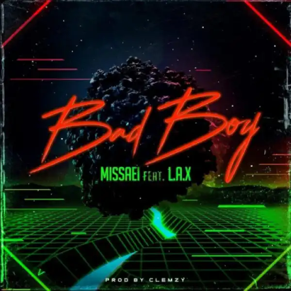 Missaei - Bad Boy ft L.A.X